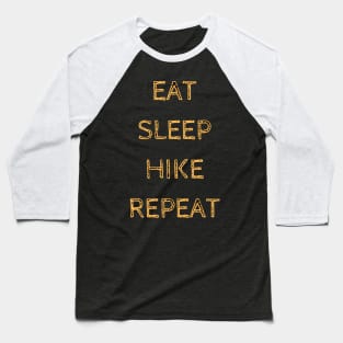 Eat sleep hike repeat Baseball T-Shirt